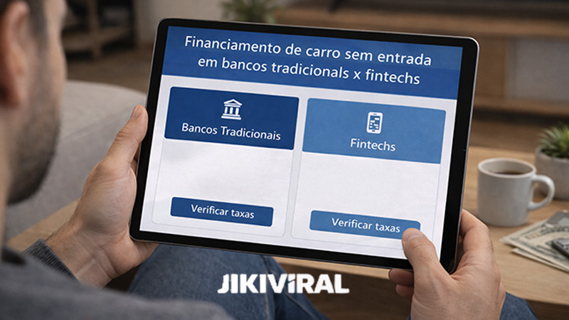 Financiamento de carro sem entrada em bancos tradicionais x fintechs no Brasil